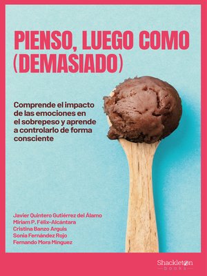 cover image of Pienso, luego como (demasiado)